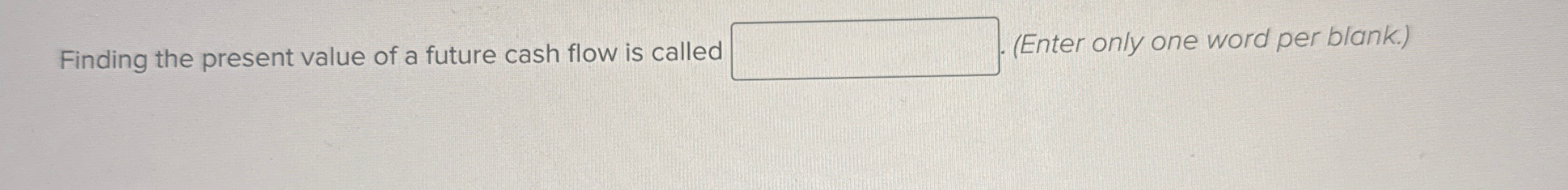 Finding the present value of a future cash flow