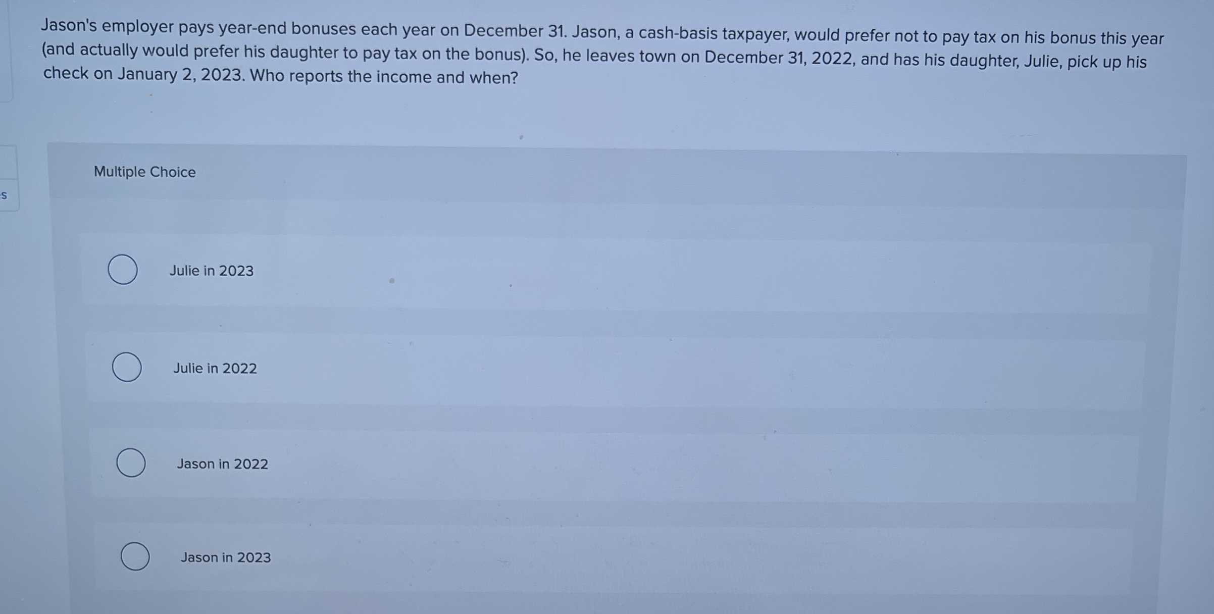 Jason's employer pays year - end bonuses each