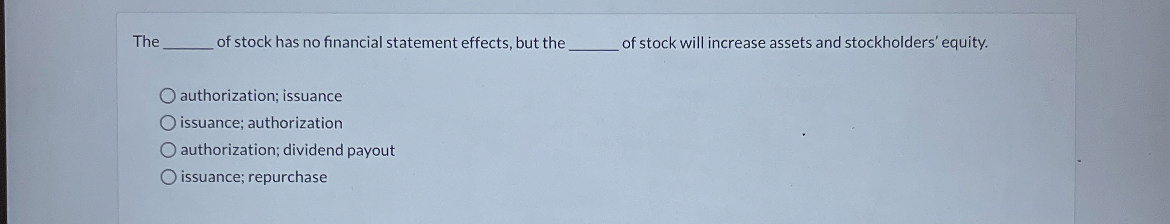 The of stock has no financial statement effects,