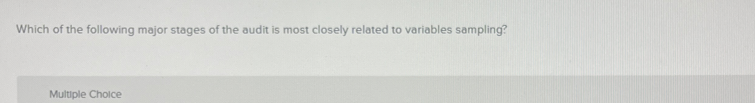 Which of the following major stages of the audit