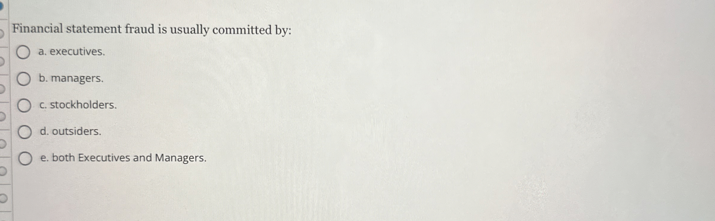 Financial statement fraud is usually committed