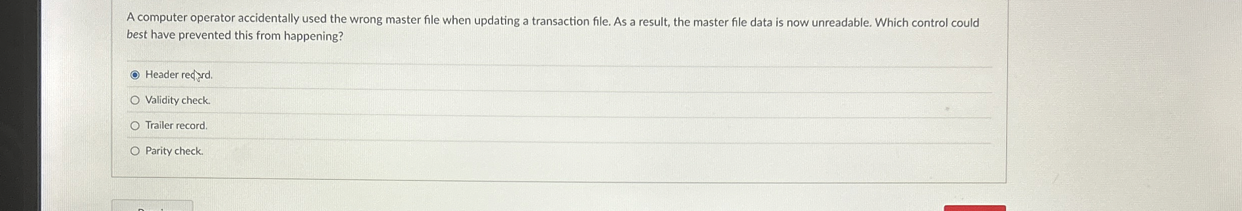 A computer operator accidentally used the wrong