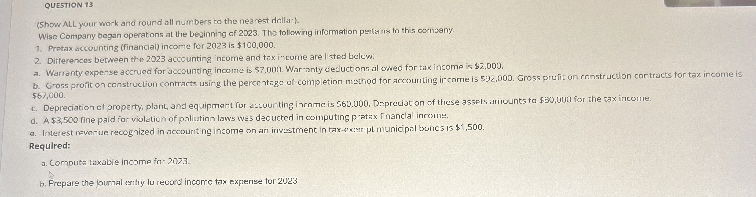 QUESTION 1 3 ( Show ALL your work and round all
