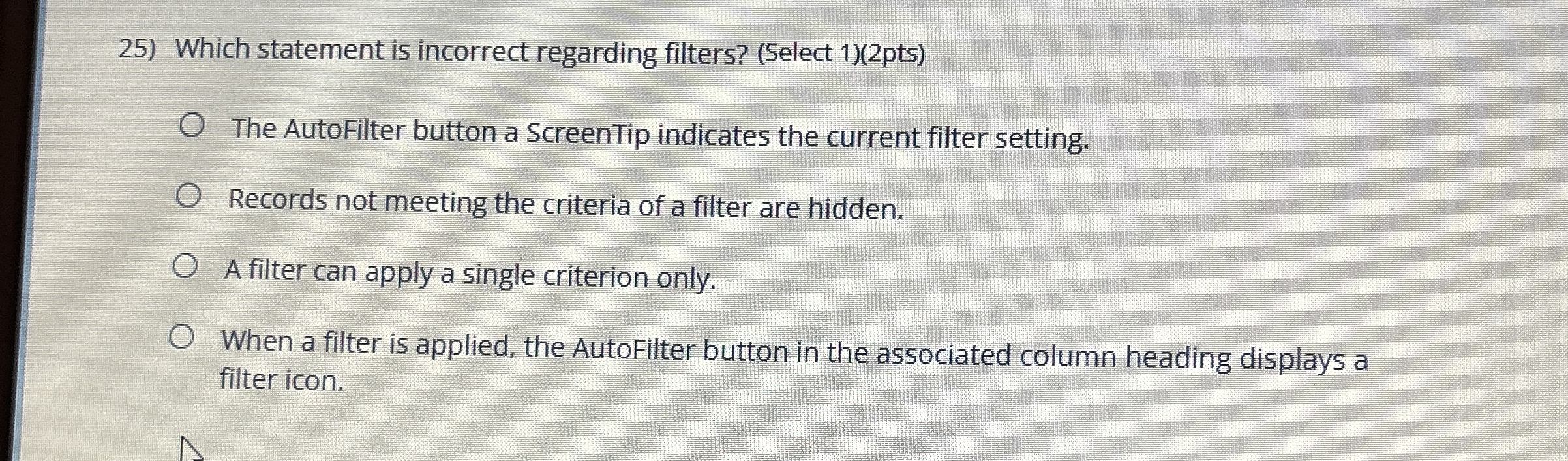 Which statement is incorrect regarding filters? (