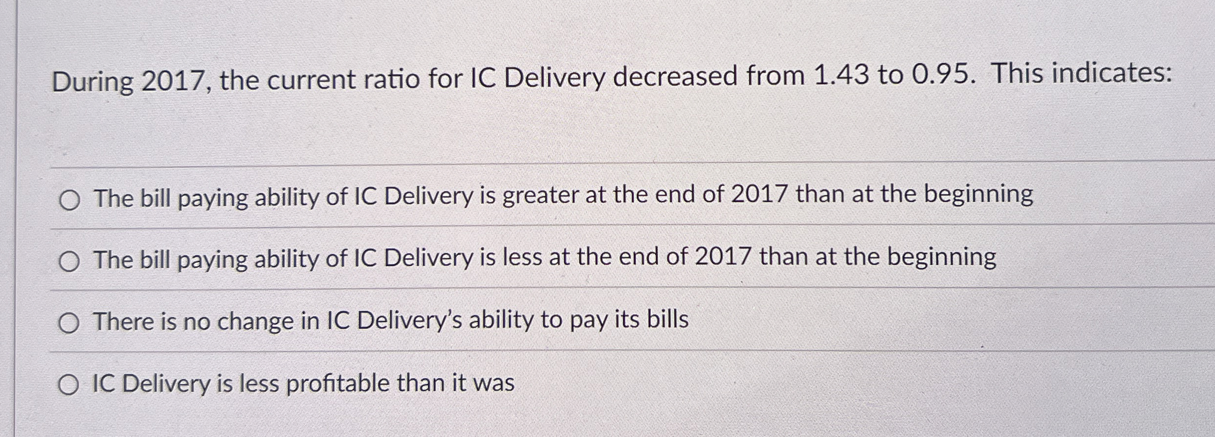 During 2 0 1 7 , the current ratio for IC