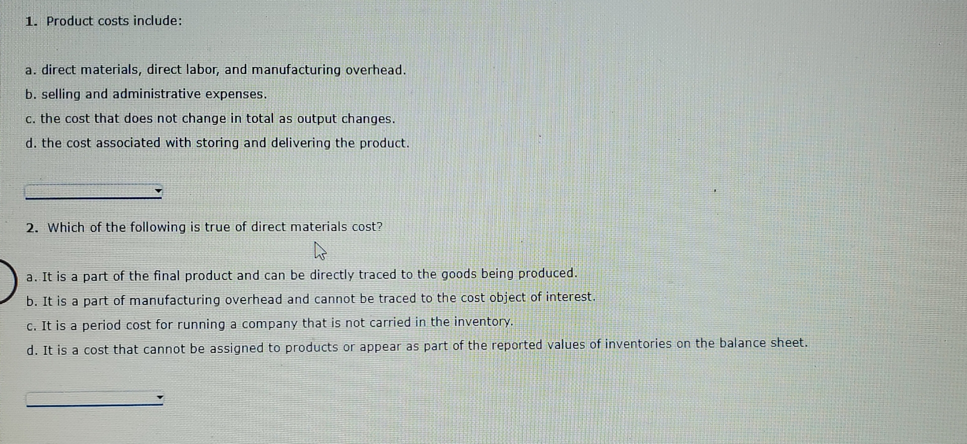 Product costs include: a . direct materials,