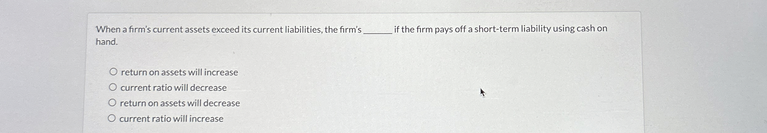When a firm's current assets exceed its current