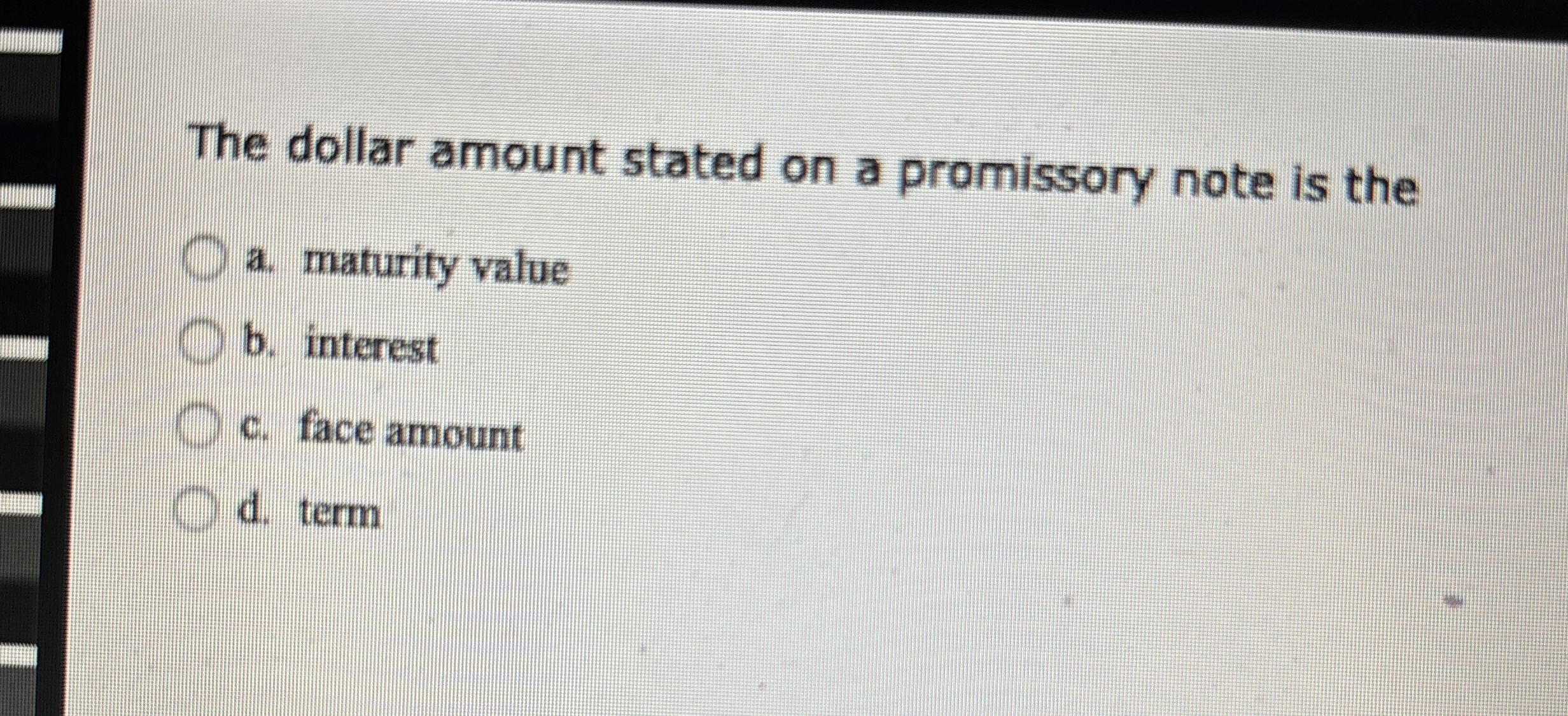 The dollar amount stated on a promissory note is