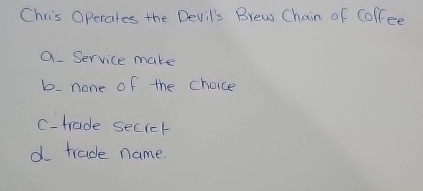 Chris Operates the Devilt's Brew Chain of Coffee