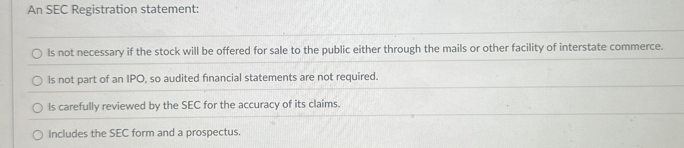 An SEC Registration statement: Is not necessary