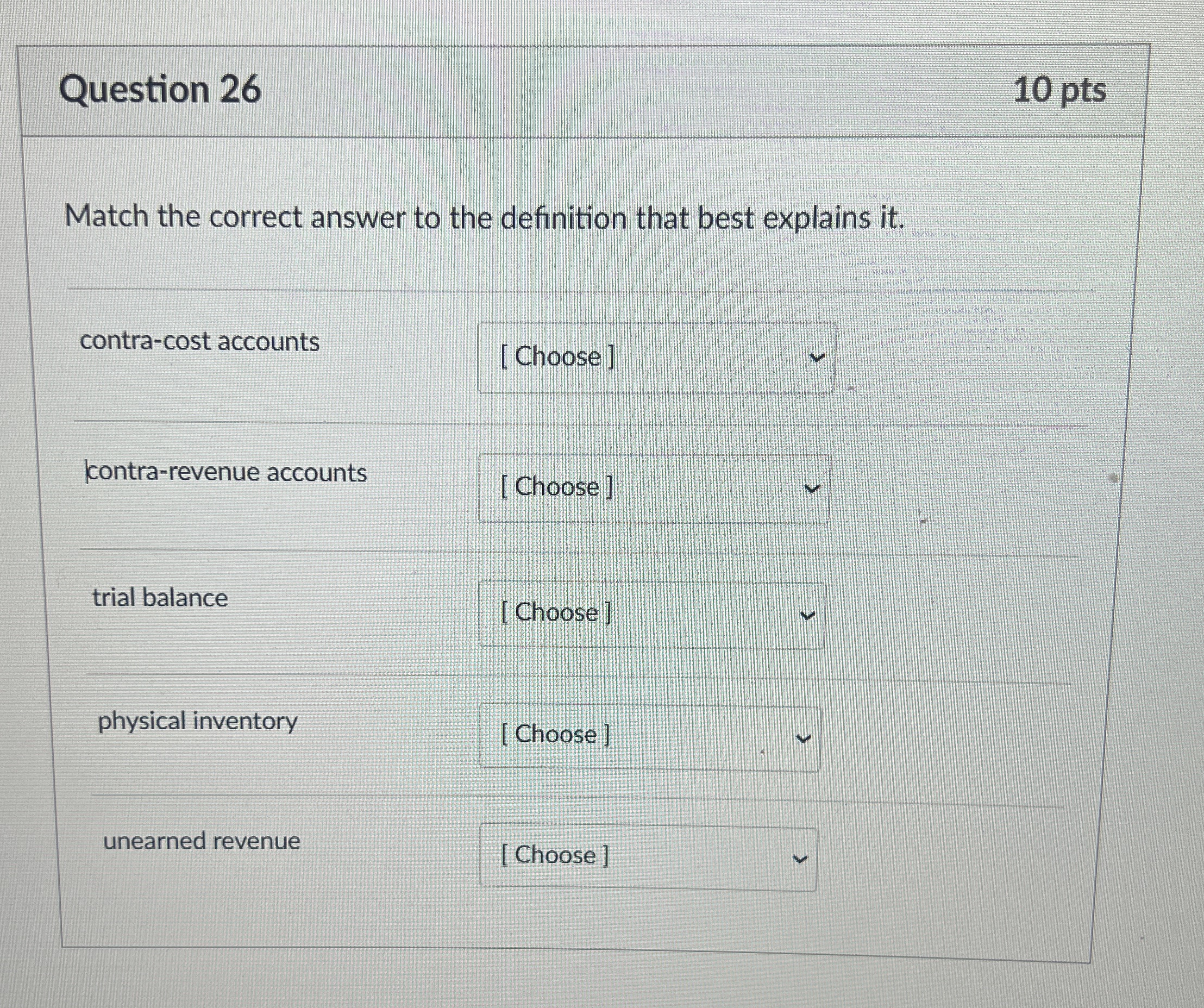 Question 2 6 1 0 pts Match the correct answer to