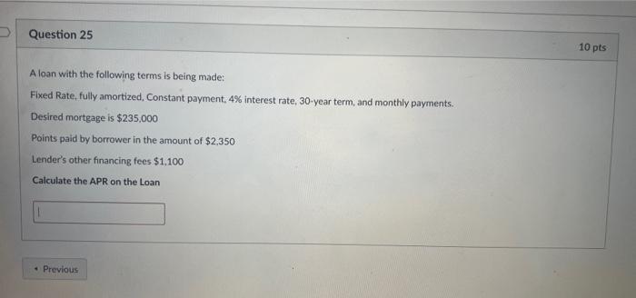 H3. Question 25 10 pts A loan with the following