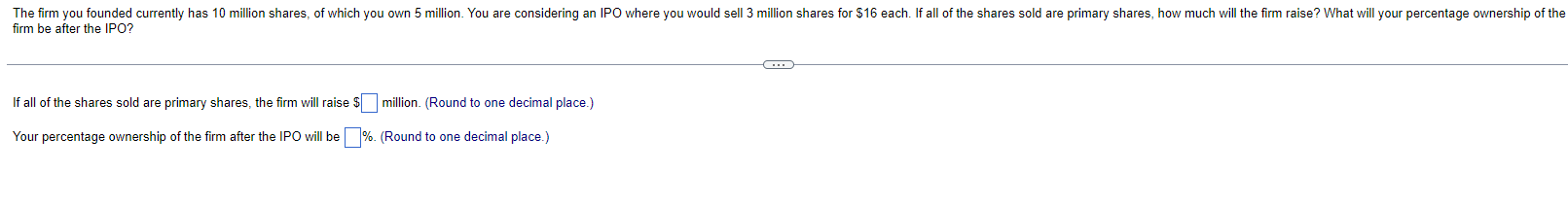 The firm you founded currently has 10 million