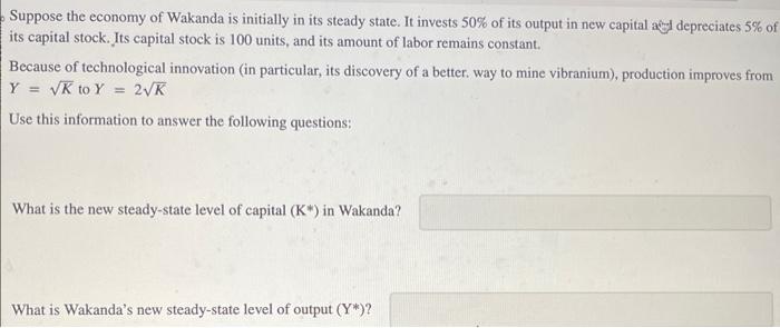 6 Suppose the economy of Wakanda is initially in