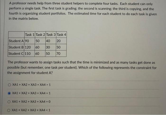 5 A professor needs help from three student