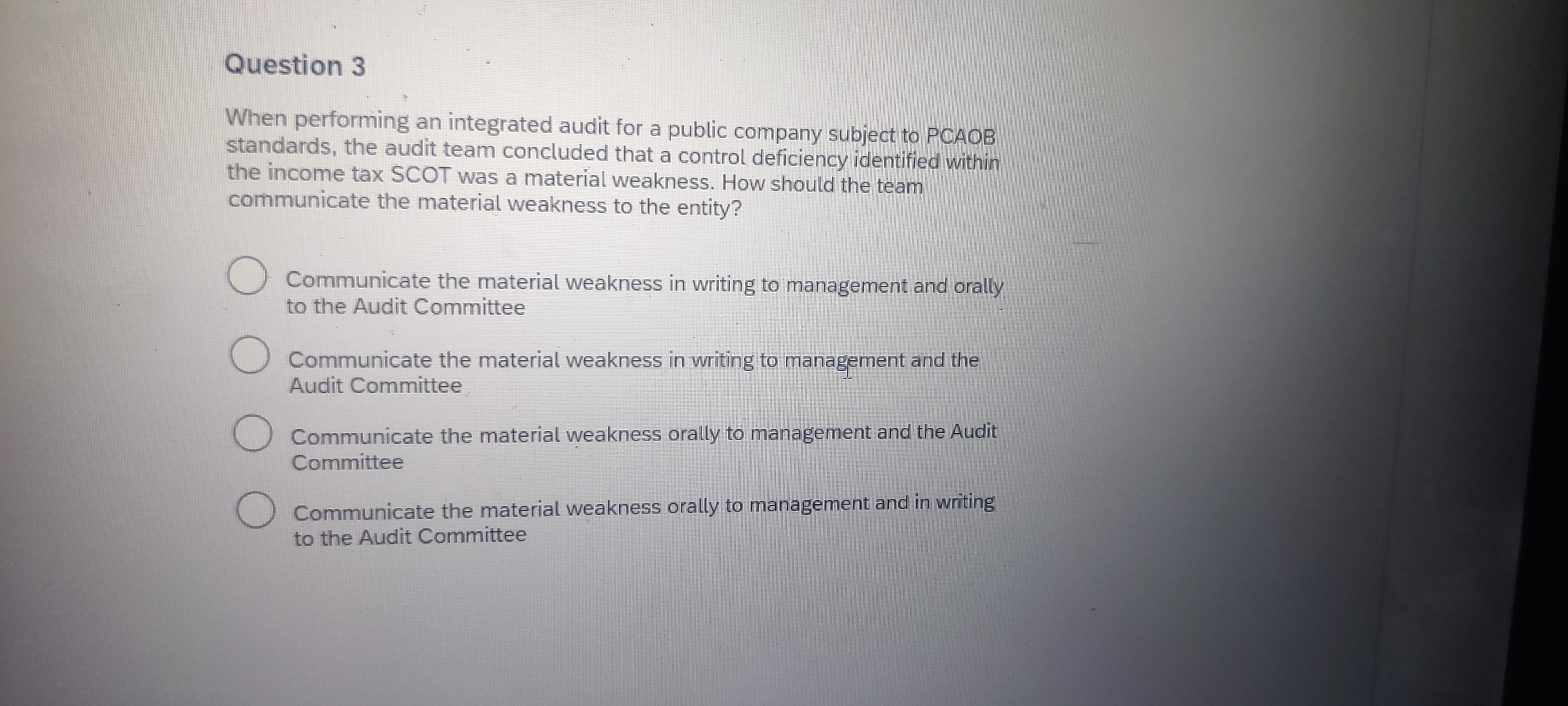 Question 3 When performing an integrated audit