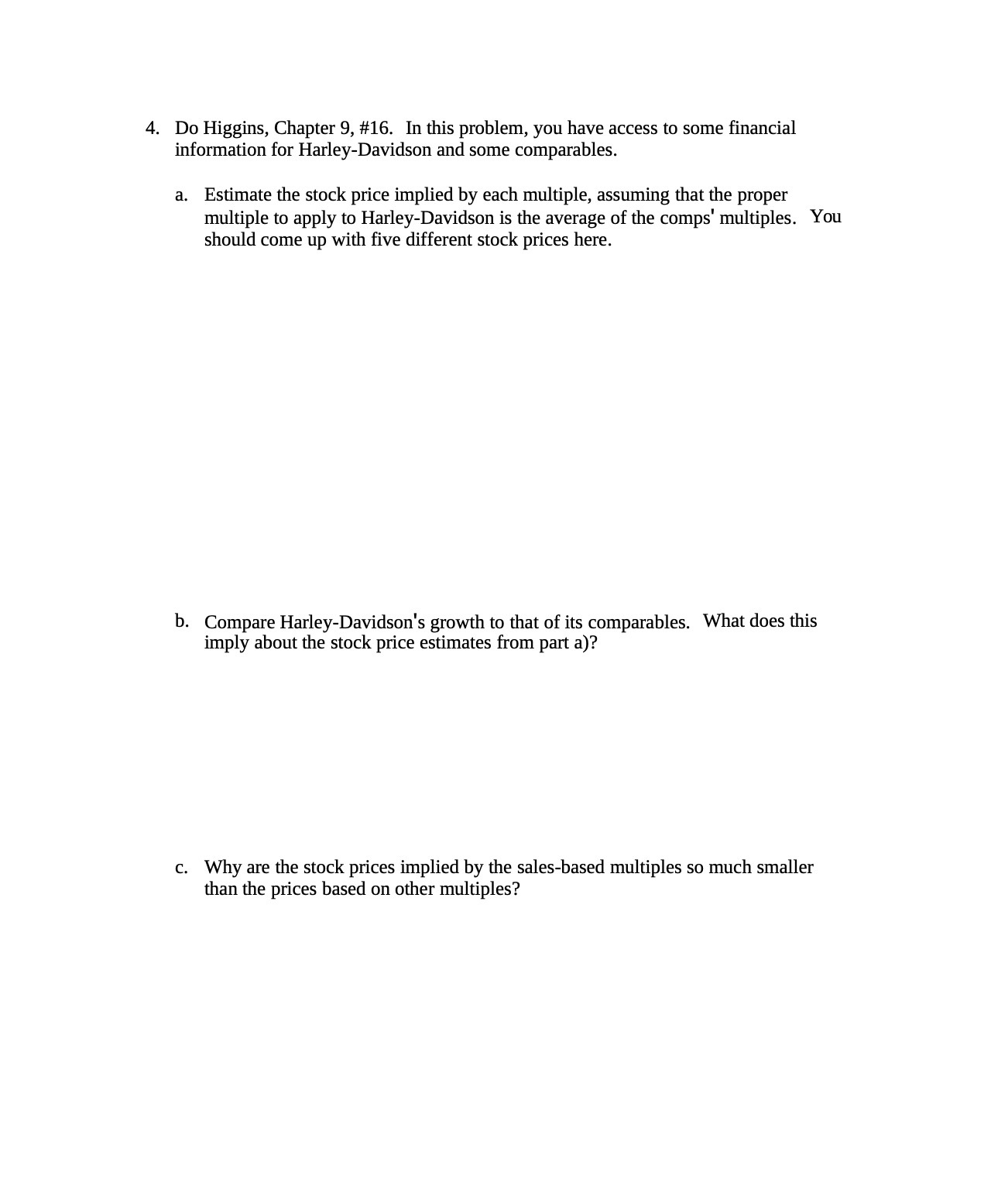 4. Do Higgins, Chapter 9, #16. In this problem,