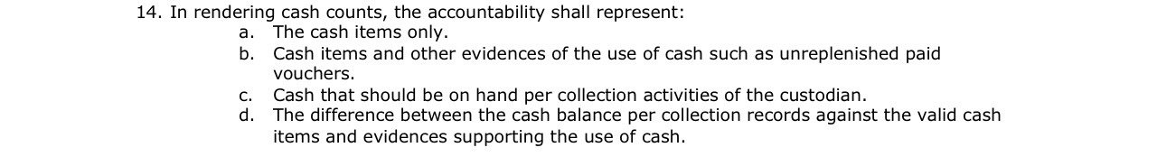 14. In rendering cash counts, the accountability