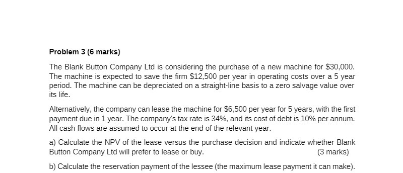 Problem 3 [=5 marks) The Blank Button Company Ltd