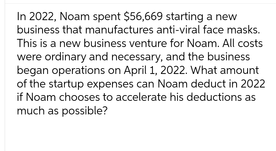 In 2022, Noam spent $56,669 starting a new
