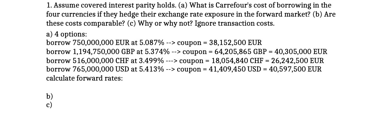 1. Assume covered interest parity holds. (a) What