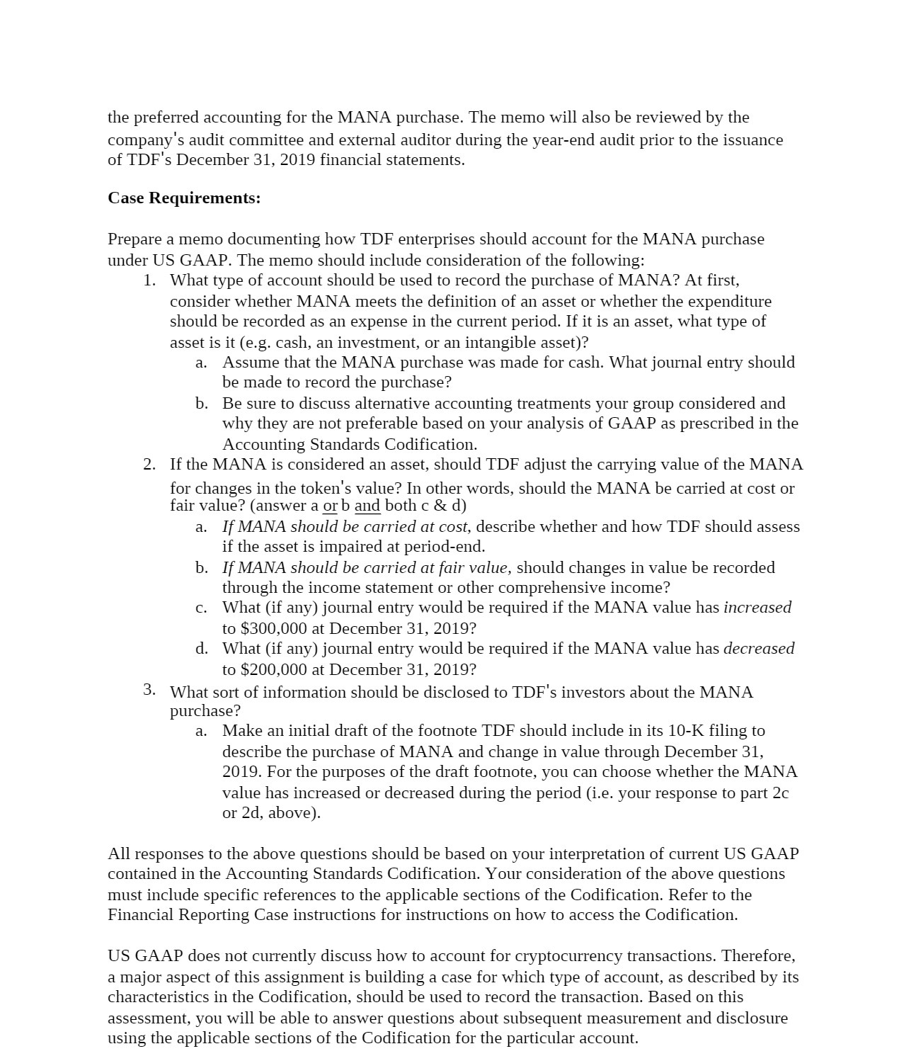 the preferred accounting for the MANA purchase.