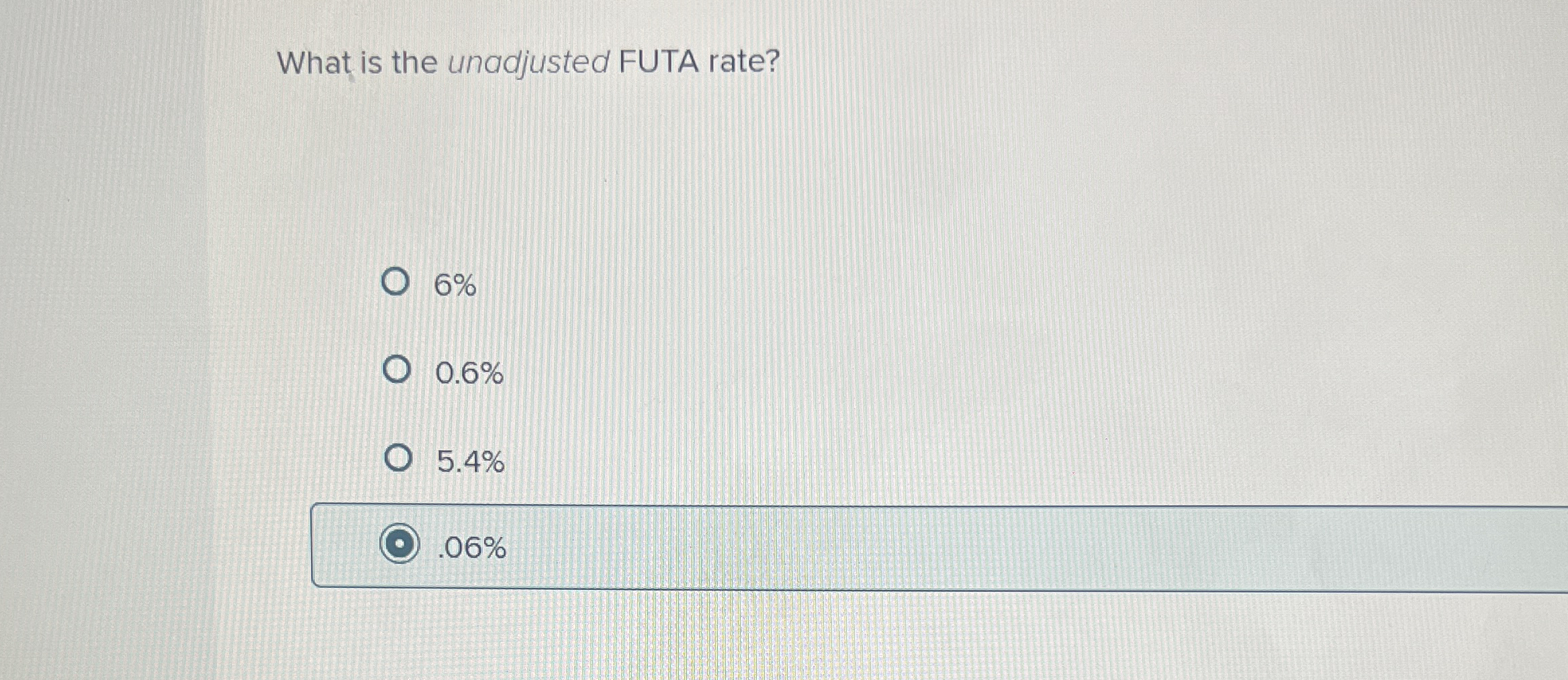 What is the unadjusted FUTA rate? 6 % 0 . 6 % 5 .