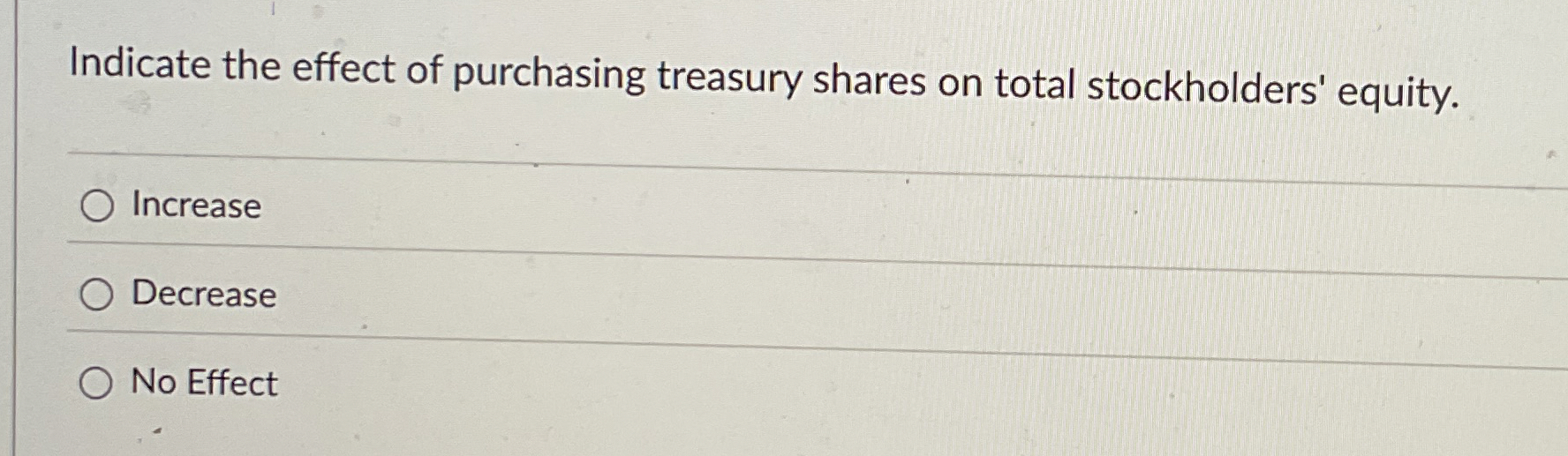 Indicate the effect of purchasing treasury shares