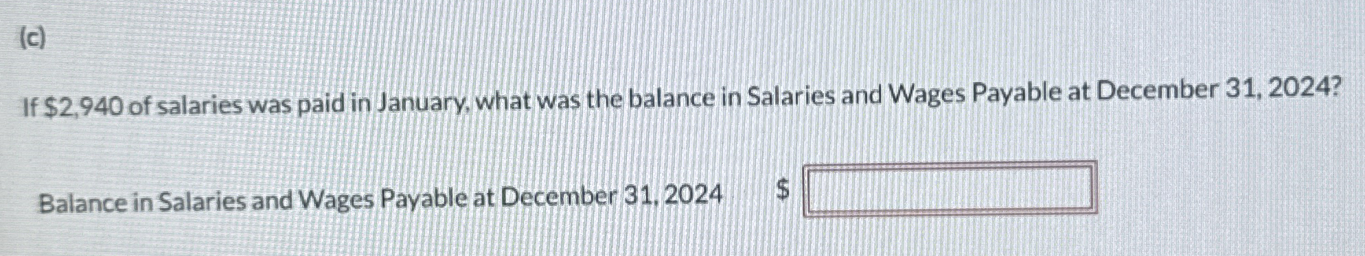 ( c ) If $ 2 , 9 4 0 of salaries was paid in