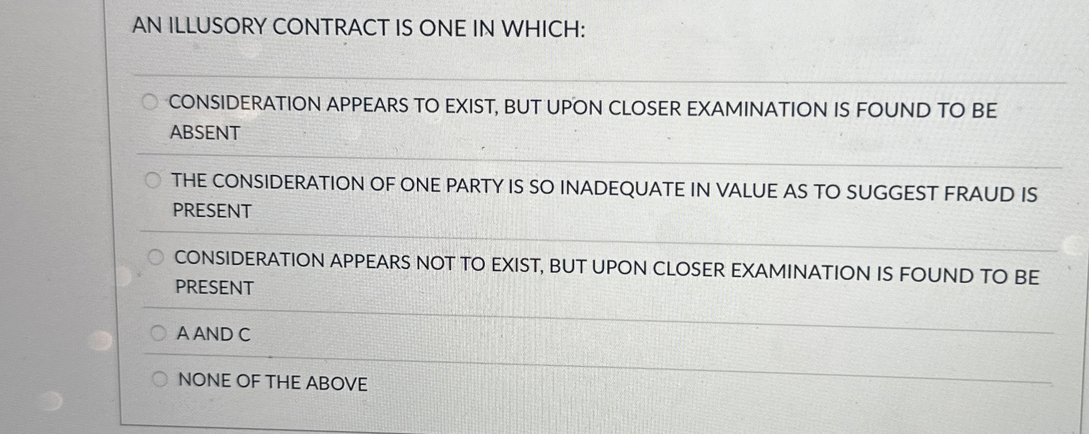 AN ILLUSORY CONTRACT IS ONE IN WHICH: