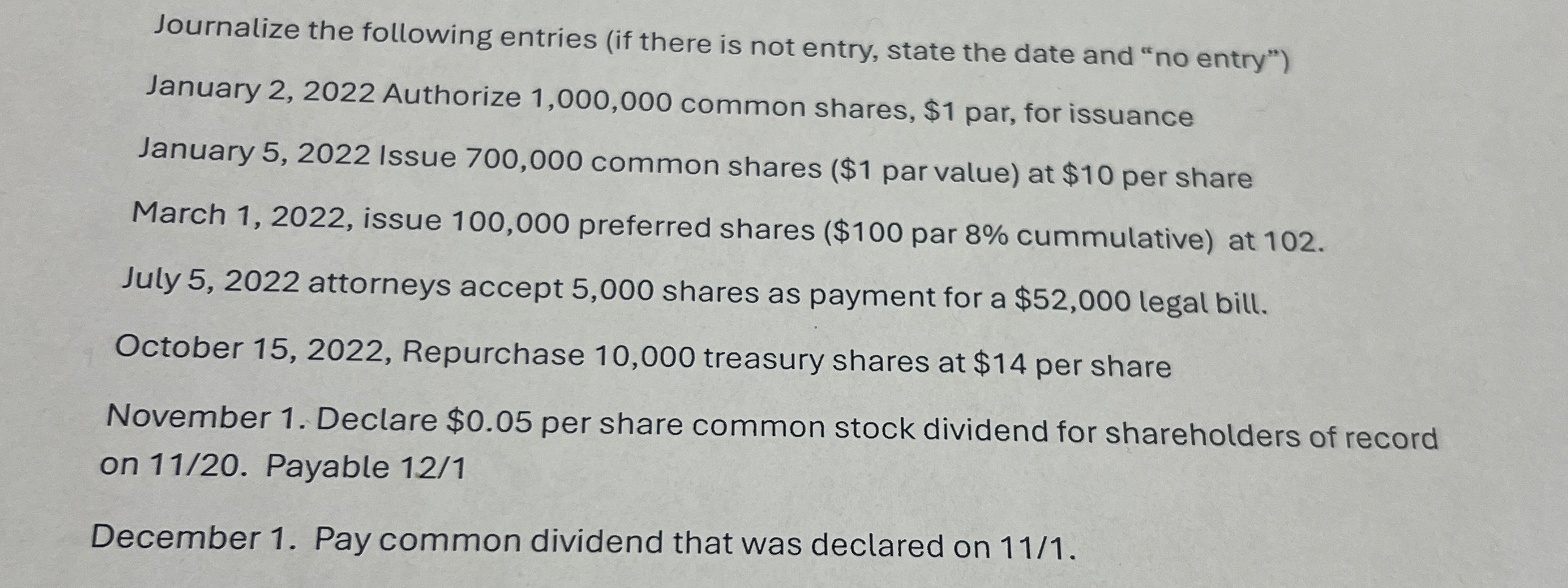 Journalize the following entries ( if there is