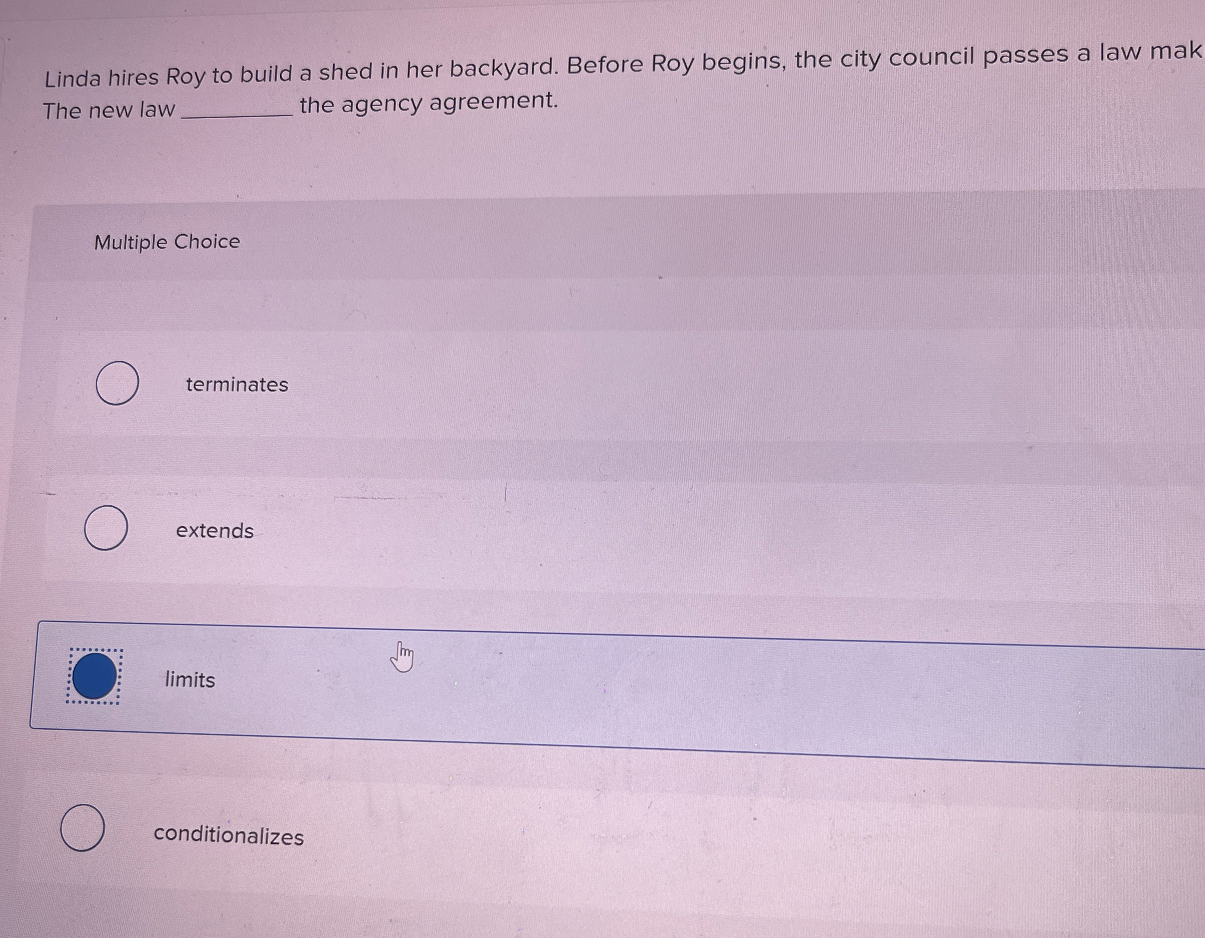 Linda hires Roy to build a shed in her backyard.