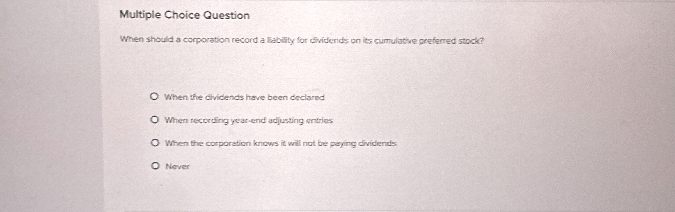 Multiple Choice Question When should a