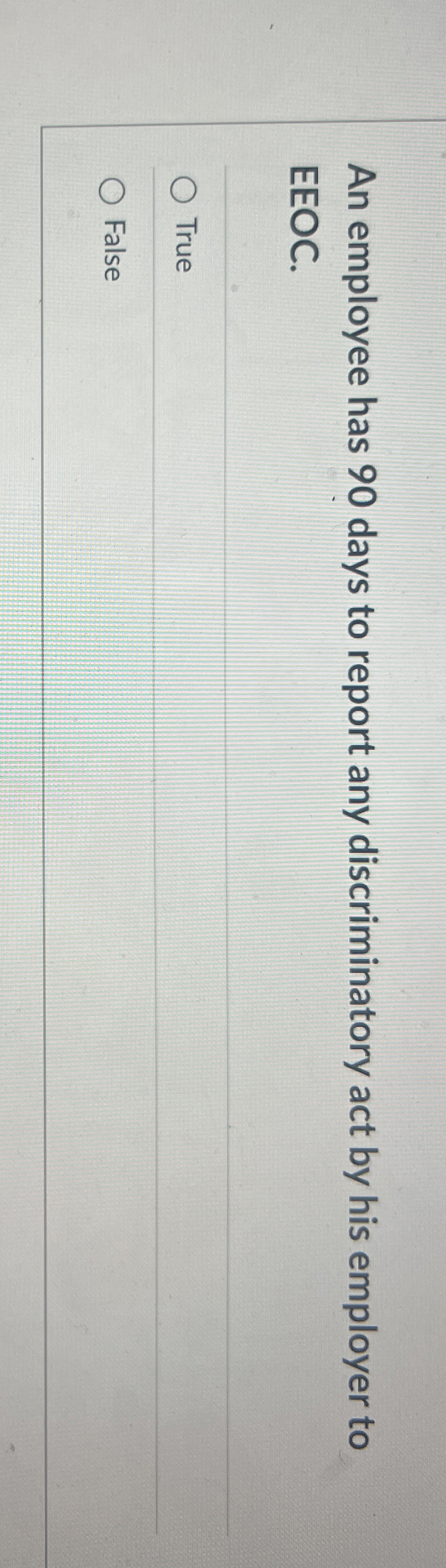 An employee has 9 0 days to report any