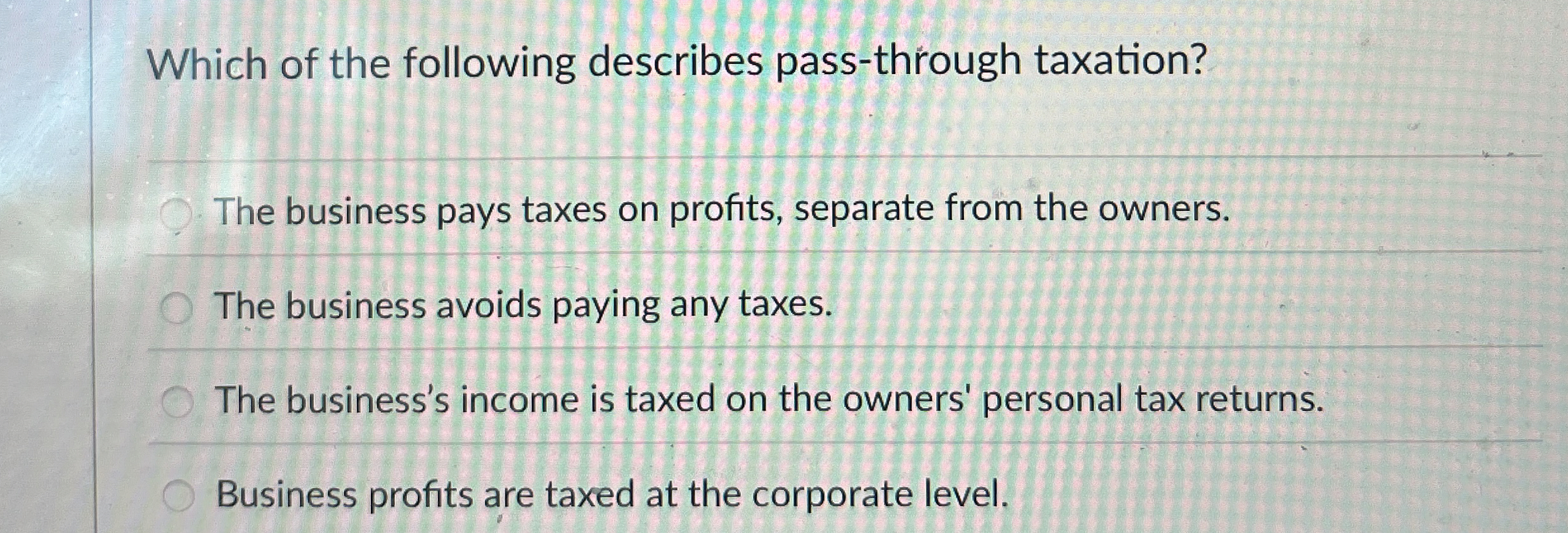 Which of the following describes pass - through