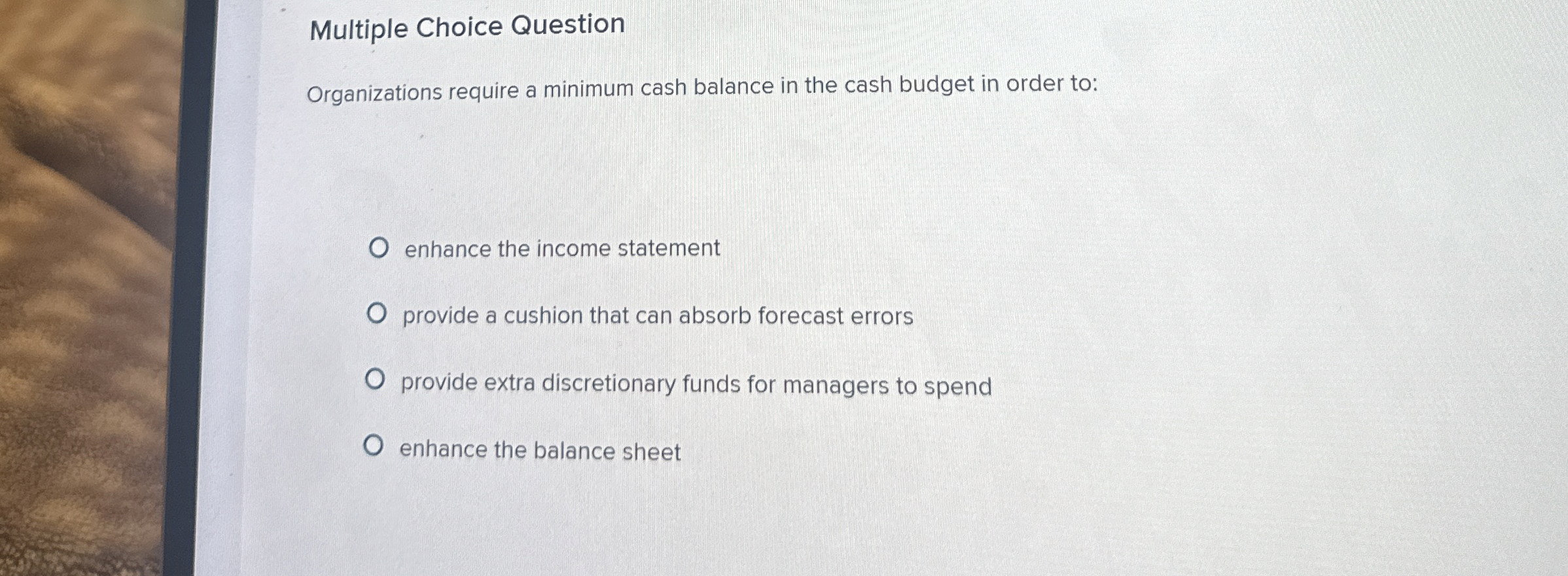 Multiple Choice Question Organizations require a