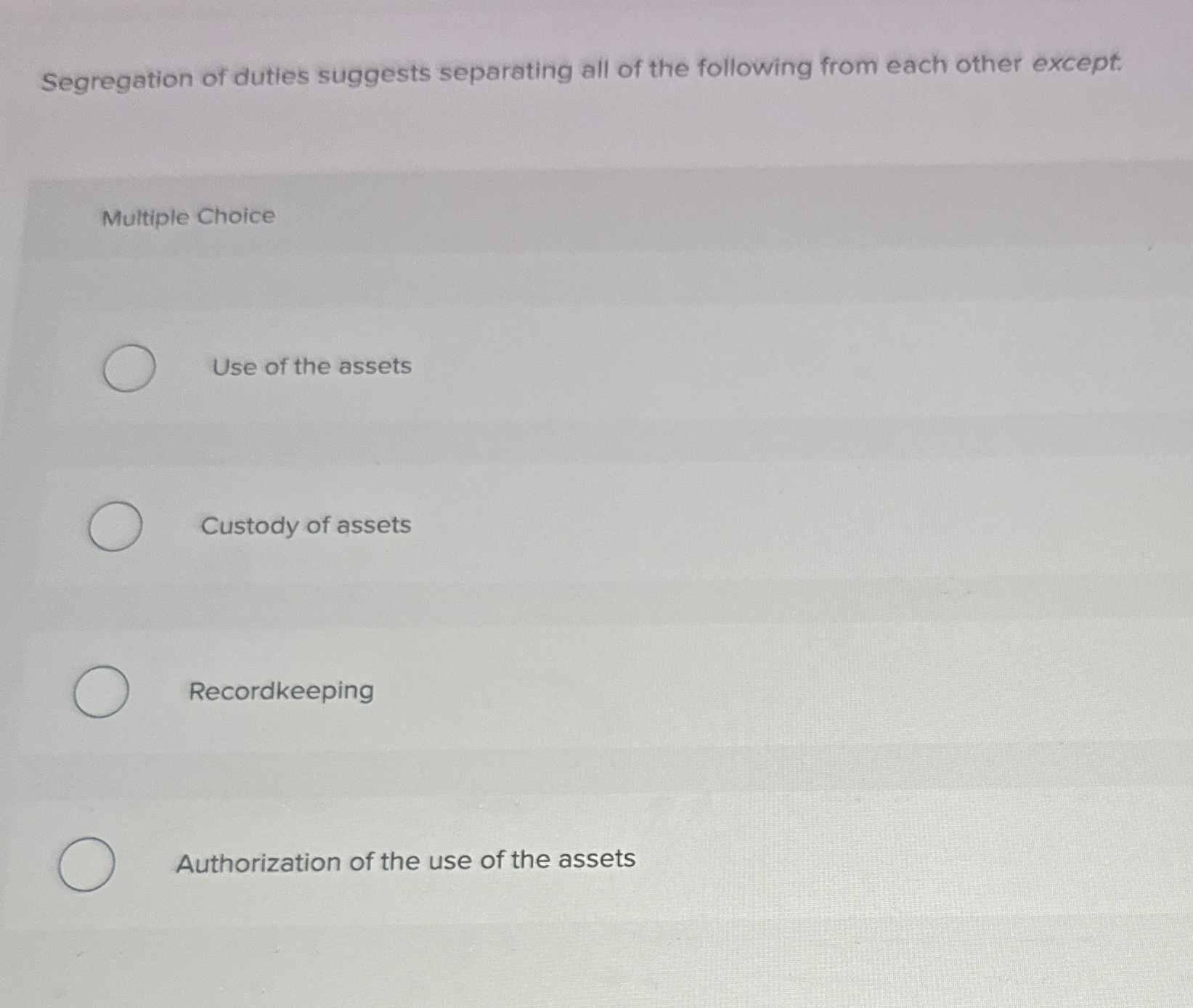 Segregation of duties suggests separating all of