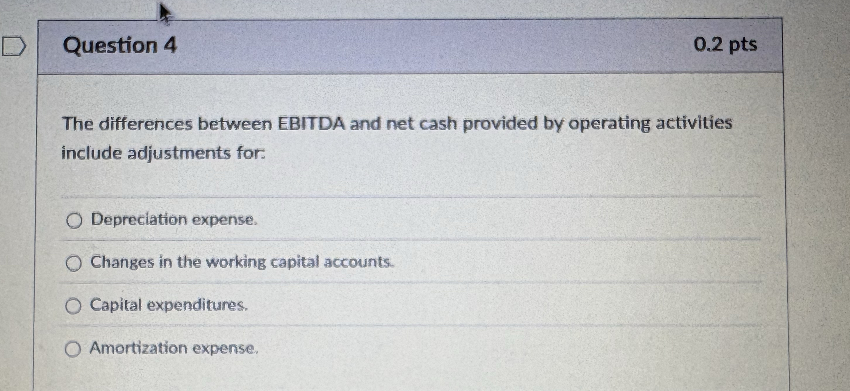 Question 4 0 . 2 pts The differences between