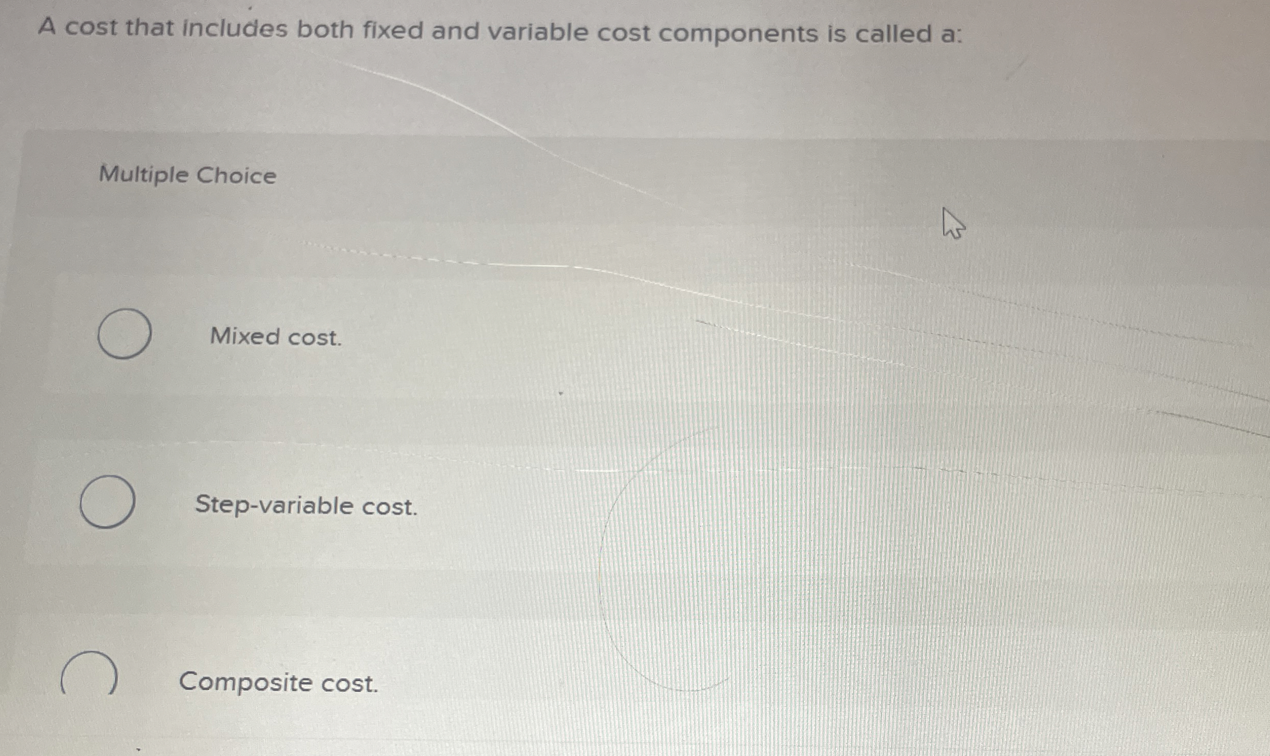 A cost that includes both fixed and variable cost