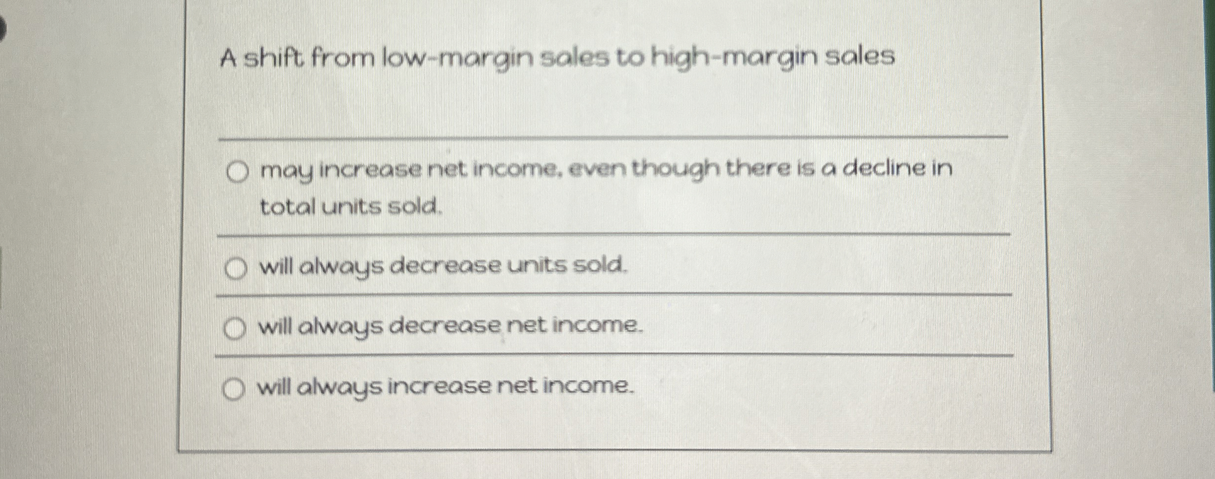 A shift from low - margin sales to high - margin