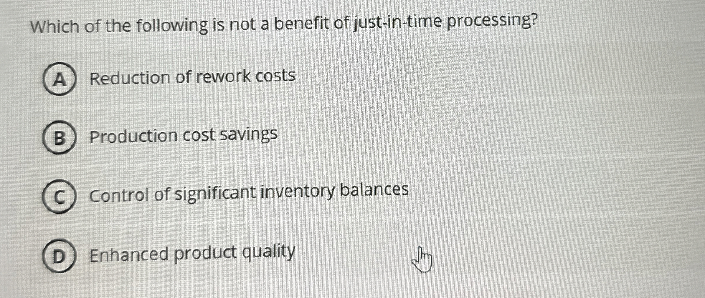 Which of the following is not a benefit of just -