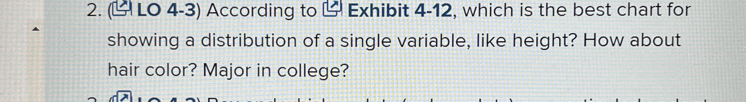( LO 4 - 3 ) According to Exhibit 4 - 1 2 , which