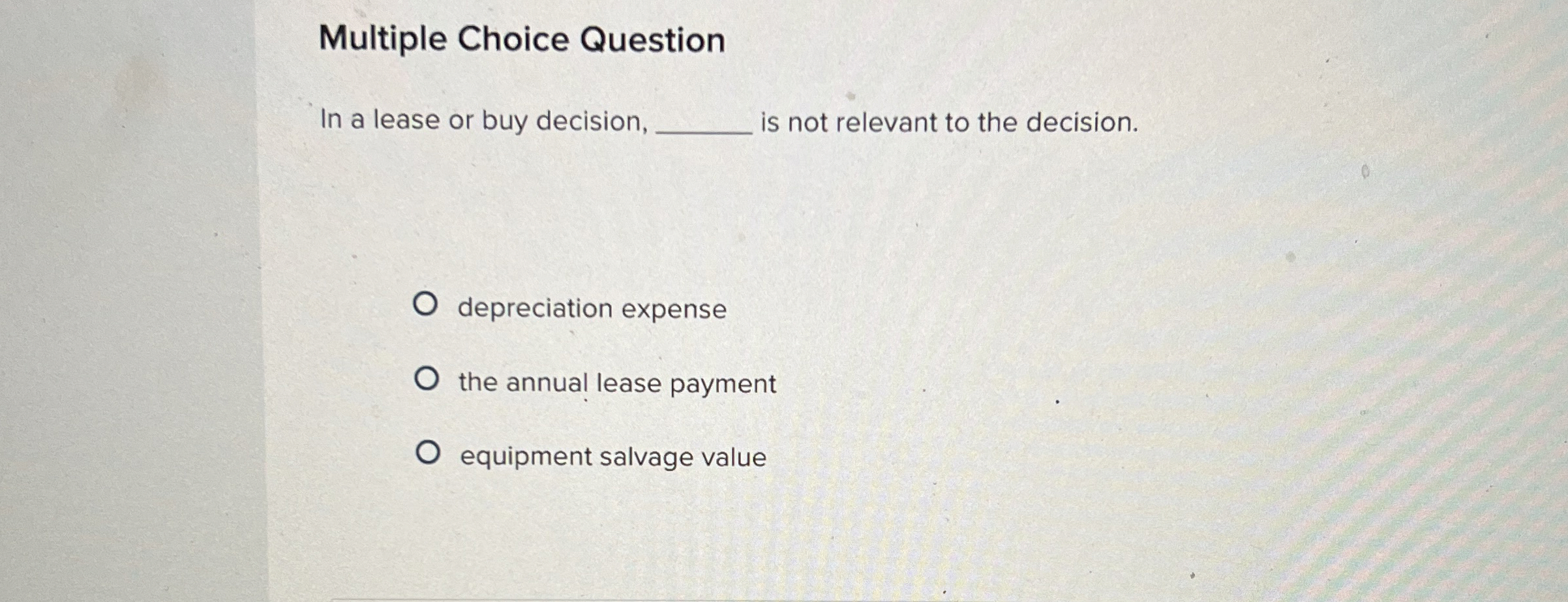 Multiple Choice Question In a lease or buy