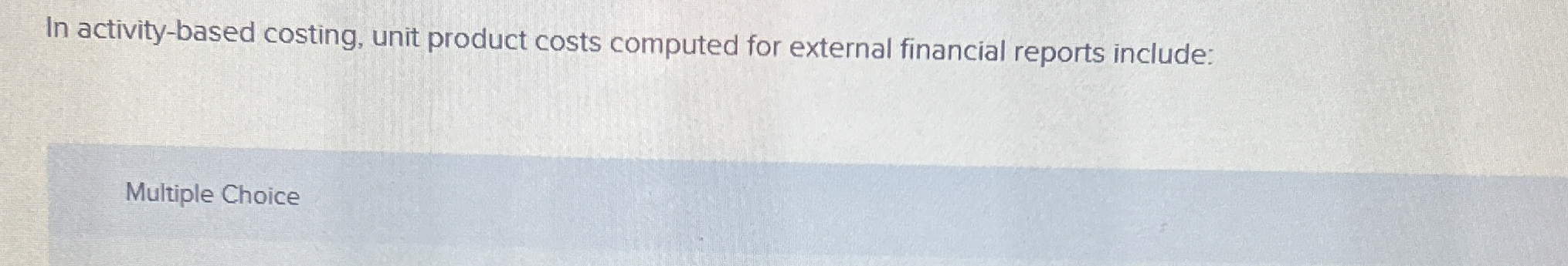 In activity - based costing, unit product costs