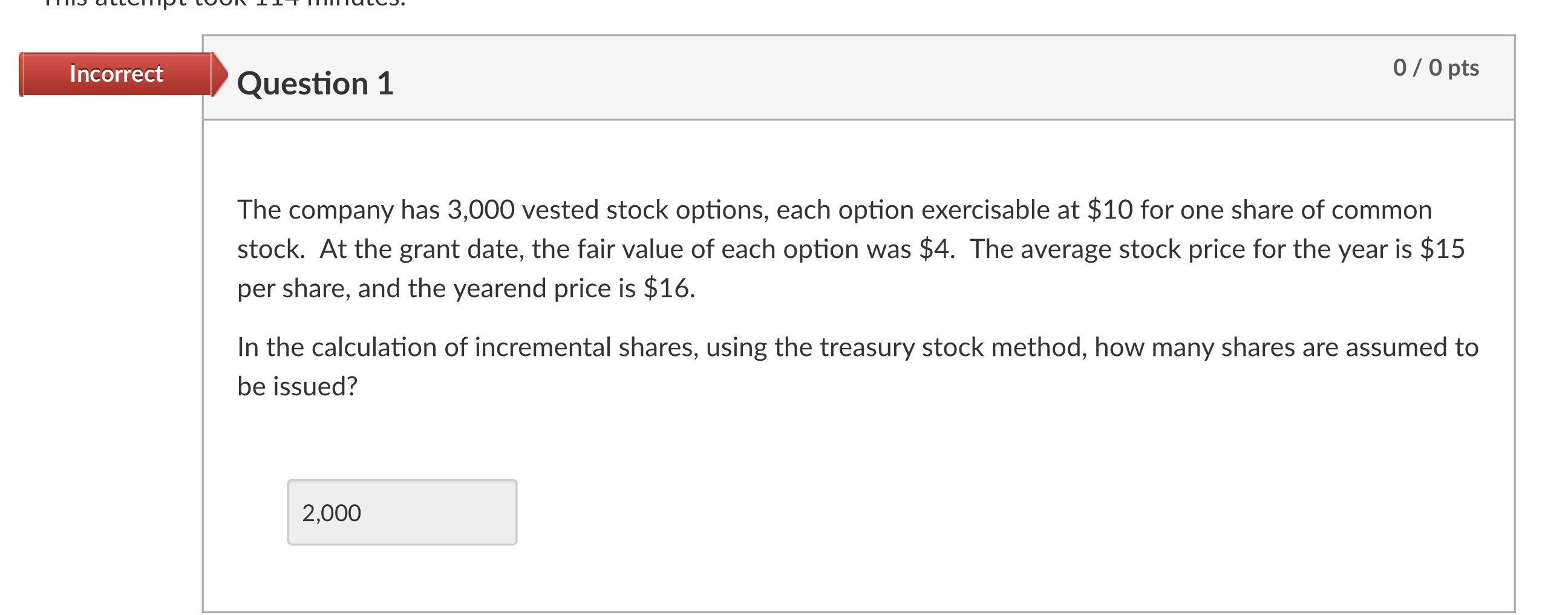 Question 1 The company has 3 , 0 0 0 vested stock