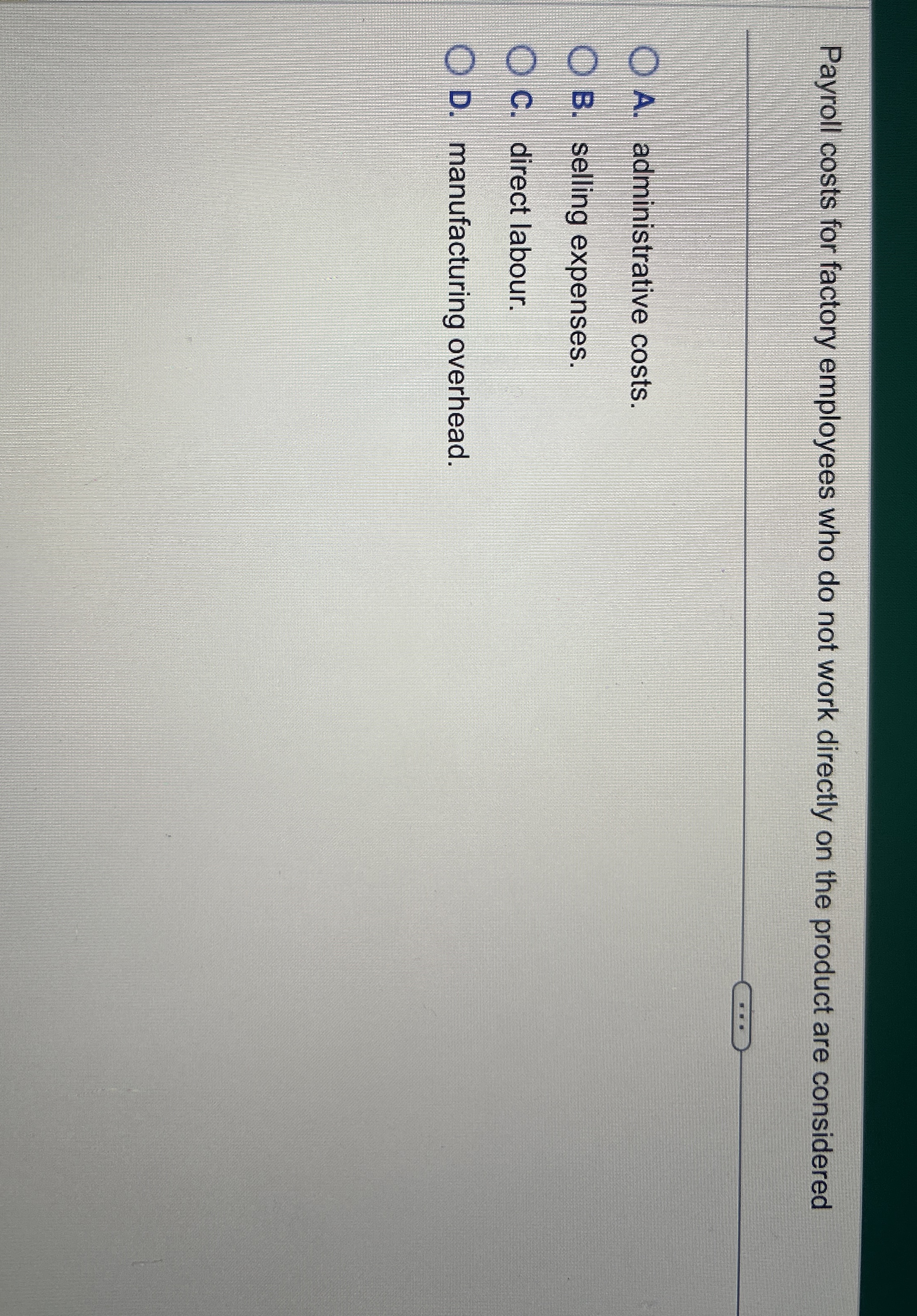 Payroll costs for factory employees who do not