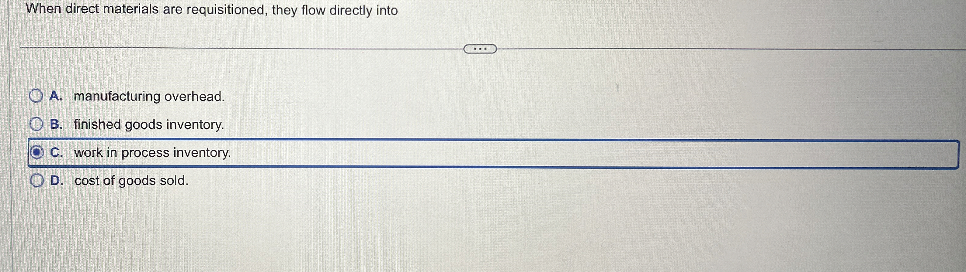When direct materials are requisitioned, they