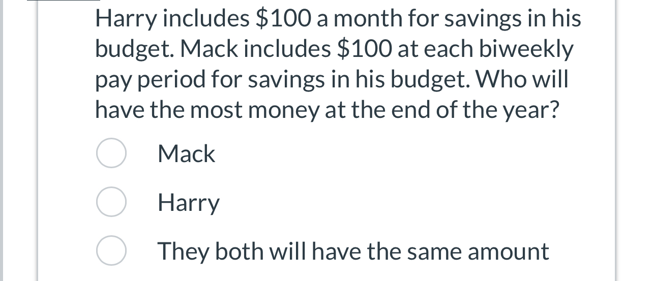 Harry includes $ 1 0 0 a month for savings in his