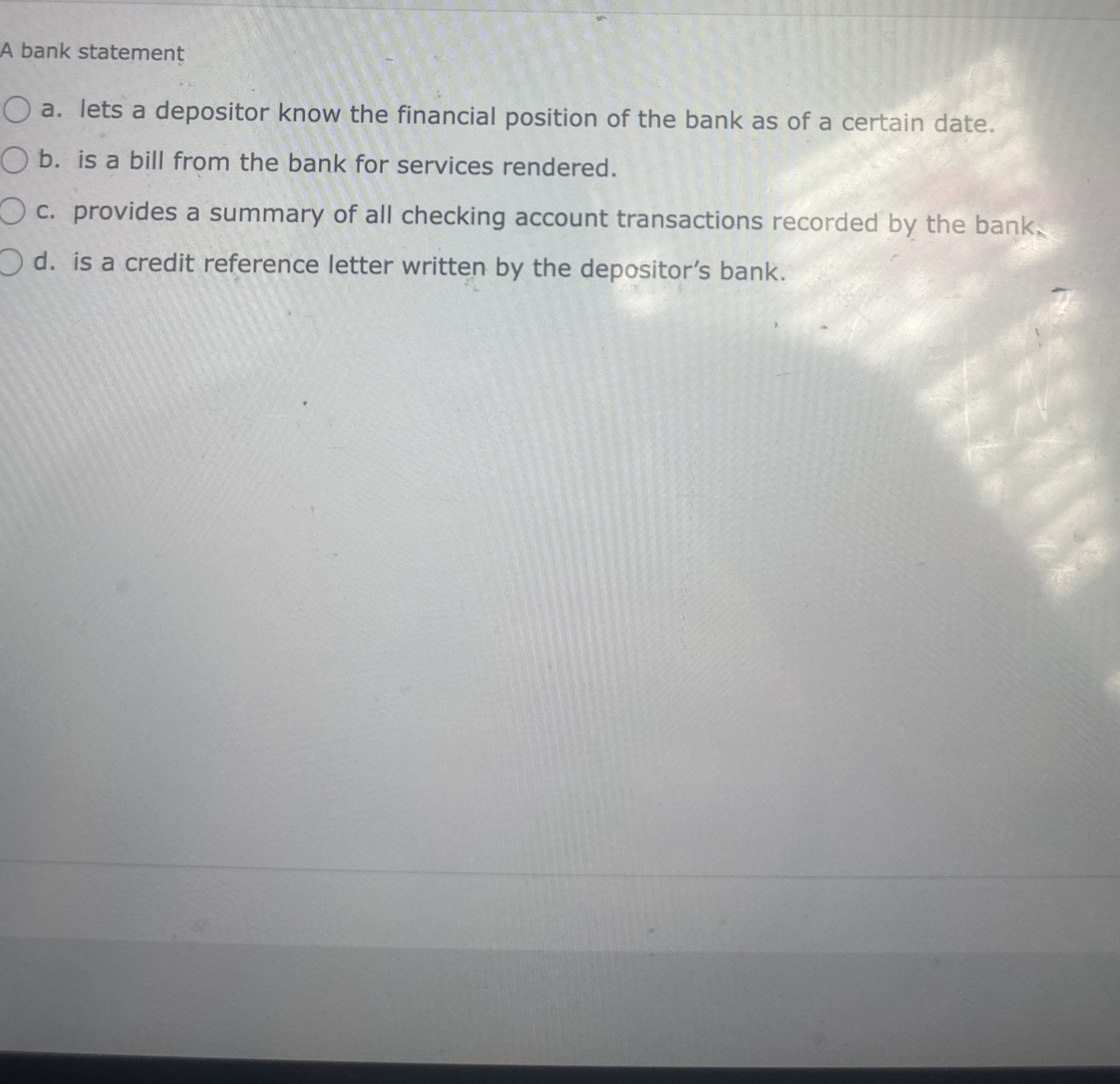 A bank statement a . lets a depositor know the