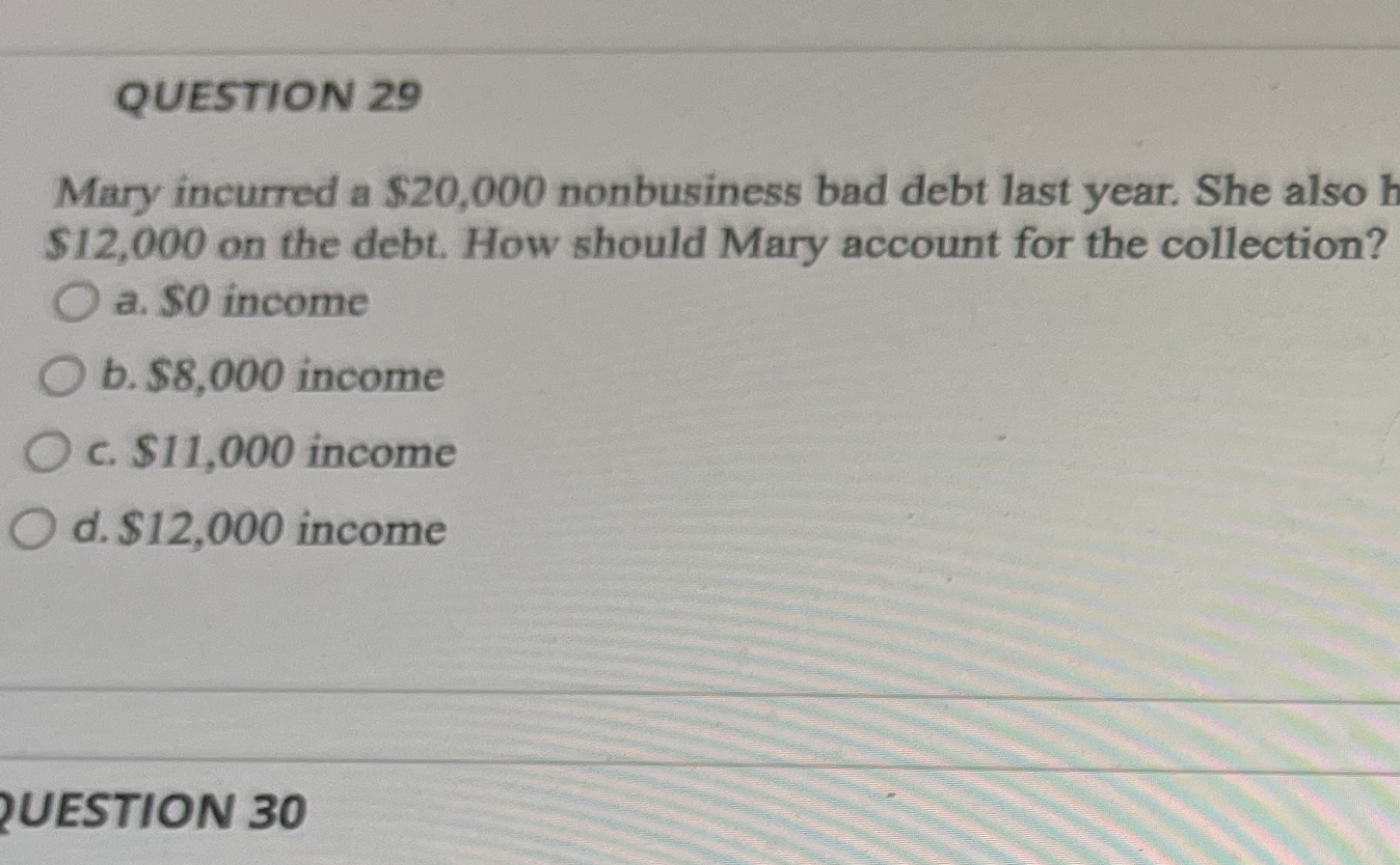 QUESTION 2 9 Mary incurred a $ 2 0 , 0 0 0